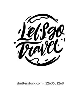 Let's go travel hand drawn vector adventure lettering. Vector illustration. Isolated on white background.