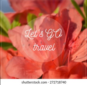 Lets go travel inspiring summer quote