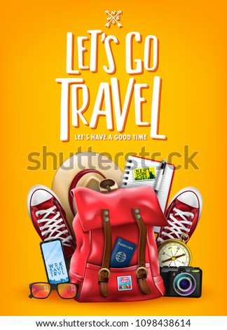 Let's Go Travel Let Us Have A Good Time Lettering Promotion Poster with 3D Realistic Items Like Backpack, Sneakers, Compass, Mobile Phone, Sunglasses, Hat, Camera and Notebook in Gradient Orange