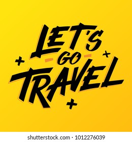 Let's go travel lettering. Hand drawn style typography comics poster, banner