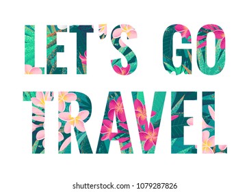 Let's go travel lettering. Retro vector tropical letters with pink and white frangipani (plumeria) flowers and palm leaves