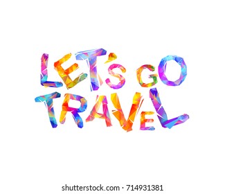 Let's go travel. Motivation inscription of triangular letters