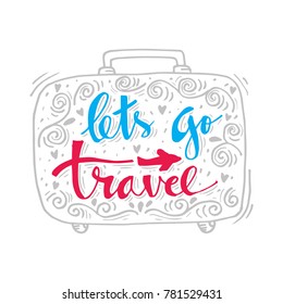 Let's go travel. Motivational quote.