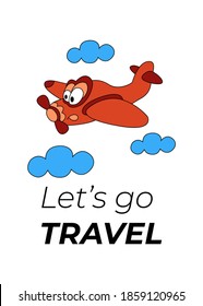 Let's go travel - poster, banner, t-shirt print concept design. Lettering and cartoon plane and clouds on white background. Vector vintage illustration