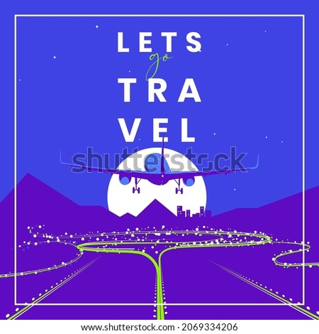 lets go travel poster design with commercial airline, airport travelling template poster, night time holiday poster with lettering