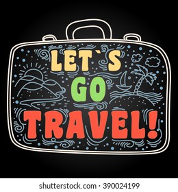 Let's go travel. Typography art.Typography background. Inspirational and motivational  tropical Print for T-shirts and bags, poster, flyer, cover, brochure. Template for design