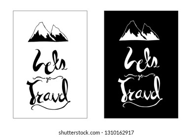 "Let's Go Travel" Typography or Calligraphy with Mountain Icon. Vector Illustration for Poster, Card, Shirt and other Graphic Design. 