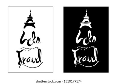 "Let's Go Travel" Typography or Calligraphy with Paris Eiffel Tower Icon. Vector Illustration for Poster, Card, Shirt and other Graphic Design. 