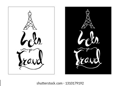 "Let's Go Travel" Typography or Calligraphy with Paris Eiffel Tower Icon. Vector Illustration for Poster, Card, Shirt and other Graphic Design. 