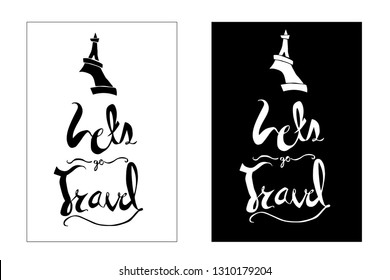 "Let's Go Travel" Typography or Calligraphy with Paris Eiffel Tower Icon. Vector Illustration for Poster, Card, Shirt and other Graphic Design. 