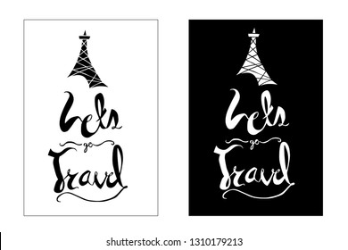 "Let's Go Travel" Typography or Calligraphy with Paris Eiffel Tower Icon. Vector Illustration for Poster, Card, Shirt and other Graphic Design. 
