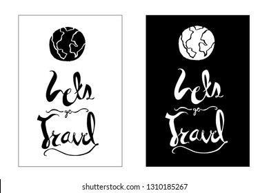 "Let's Go Travel" Typography or Calligraphy with Earth Icon. Vector Illustration for Poster, Card, Shirt and other Graphic Design. 