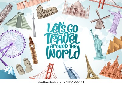 Let's go travel vector design. Let's go travel around the world typography text in white empty space with tourist destination and landmarks elements. Vector illustration.