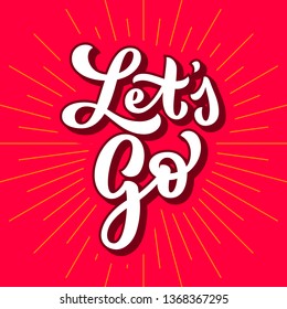 Let's go - typographic motivational quote. Bright 80s lettering design. Gym shirt print. Hot pink vector illustration. Positive phrase to inspire travellers for adventure. Wanderlust