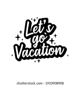 Let's go vacation typography design vector template