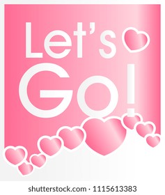let's go, vector with background cream love theme for greeting card or poster