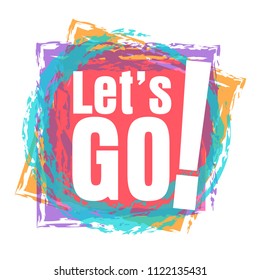 Lets Go Logo Images Stock Photos Vectors Shutterstock