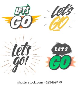 Let's go! Vector lettering set!Hand drawn illustration phrase.