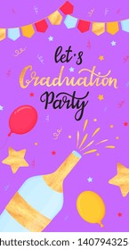 Let's Graduation Party hand drawn lettering with bottle of champagne, balloon, garland. Posters for the festive party