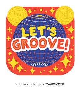 Lets groove typography sticker in flat style