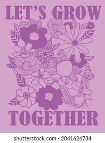 Let's Grow Together With Flowers. Vector Flowers