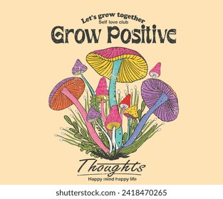 Let's grow together. Mushroom and Flower t-shirt design. Self love club t-shirt artwork. Flower artwork for t shirt print, poster, sticker, background and other uses. Grow positive thought