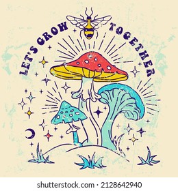 Let's grow together Slogan Print with Hippie Style Mushrooms Background, 70's Groovy Themed Hand Drawn doodle Graphic Tee  Sticker with shrooms