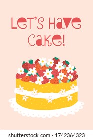 Lets have cake vector card template. Strawberry cake hand drawn illustration. Greeting card with with fruit cake. Party invitation for birthday celebration, summer garden party, poster, flyer, bakery