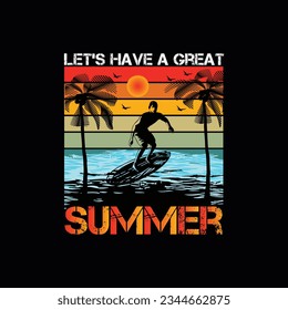  Let's Have a Great Summer, Creative summer t-shirt design
 