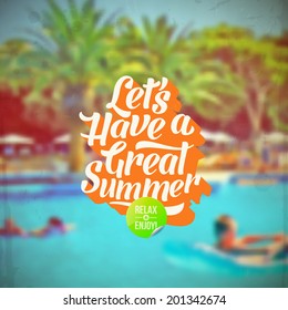 Lets Have A Great Summer - Summer Vacation Retro Type Design And Hotels Pool Defocused Background