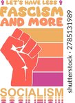 Lets have less facism and more socialism