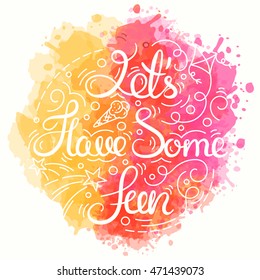 Lets Have Some Fun. Inspirational quote.