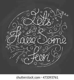 Lets Have Some Fun. Inspirational quote.