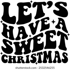 Lets have a sweet christmas T Shirt Design