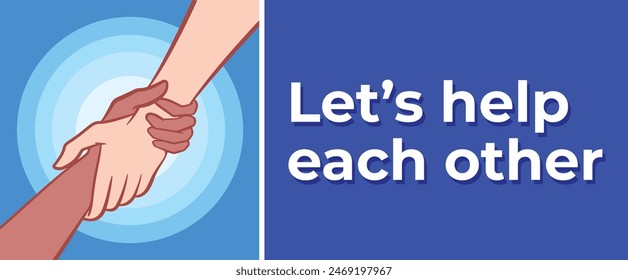 Let's help each other poster banner with holding hands illustration isolated on blue horizontal background. Simple flat humanity themed drawing for poster prints, banner, or stickers.