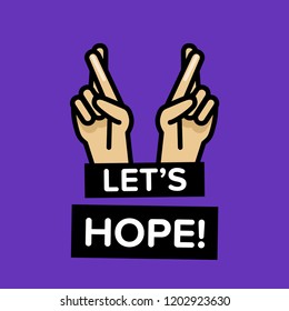 Let's Hope Fingers Crossed Vector Illustration