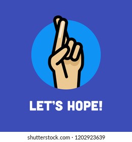 Let's Hope Fingers Crossed Vector Illustration