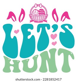 Let's Hunt Boho Retro Style Happy Easter SVG And T-shirt Design, Easter SVG Quotes Design t shirt design, Vector EPS Editable Files, can you download this Design Bundle