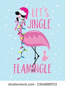 Let's jingle and flamingle - funny slogan with flamingo in Santa hat and Christmas lights garland. Isolated on turquoise background. Good for T shirt print, poster, card. 