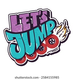 Lets jump. Vector hand drawn lettering isolated on a white background roller skating concept for sticker, poster