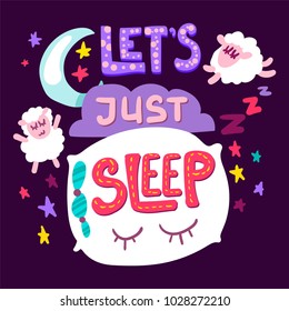 Let's Just Sleep. Good Night. Hipster print for t-shirt. Sleeping Concept with sheep. Vector