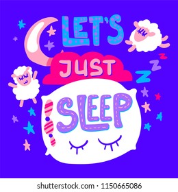 Lets Just Sleep Poster and Sticker with sheeps, pillow and moon. Vector