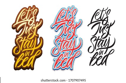 Let's Just Stay in Bed set of posters. Vectos illustration. Hand lettered banner design. Moder brush inspiration calligraphy