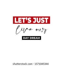 "Let's  Just" writing typography, tee shirt graphics,Black and white slogan.t-shirt printing.Can be used on t-shirts, hoodies, mugs, posters and any other merchandise.