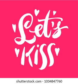 Let's kiss lettering. Brush pen hand drawn calligraphy with hearts illustration. Valentine day.