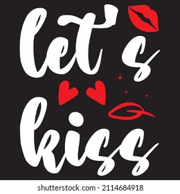 let's kiss t-shirt design, vector file.
