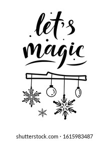 Let's Magic hand drawn motivation simple lettering sign with winter decorations. For cafe or home interior, card, t-shirt or mug print, poster, banner, sticker. Danish happiness. Winter Holiday vector