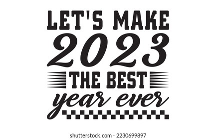 Let's make 2023 the best year ever 