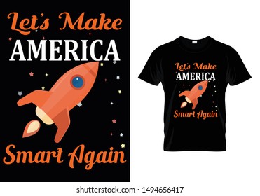 Let's Make America Smart Again T shirt