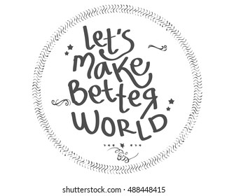 let's make better world quote vector background